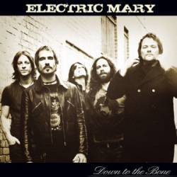 Electric Mary : Down to the Bone